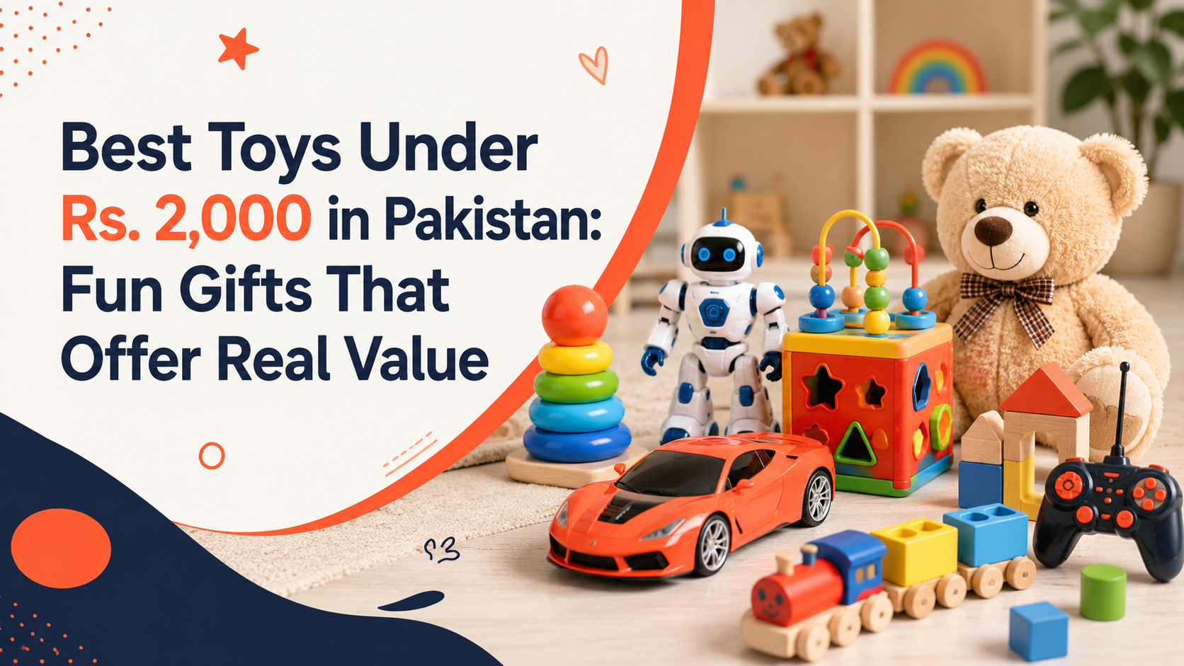 Best Toys Under Rs. 2,000 in Pakistan: Fun Gifts That Offer Real Value